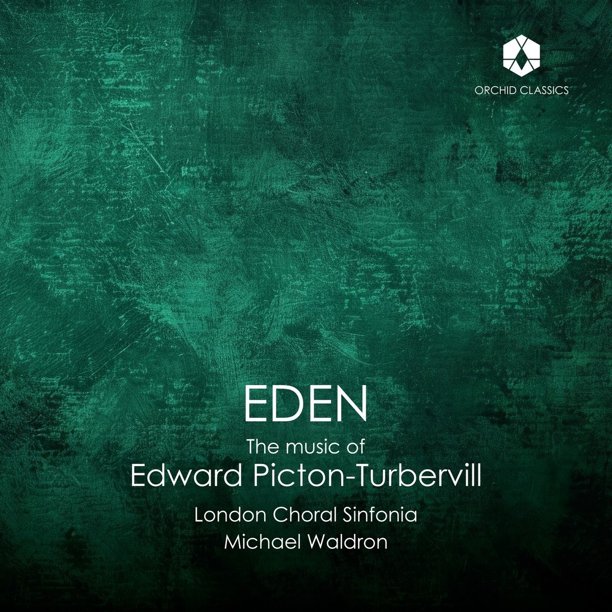Afbeelding van Michael Waldron & London Choral Sinfonia - Eden: The Music Of Edward Picton-Turbervill