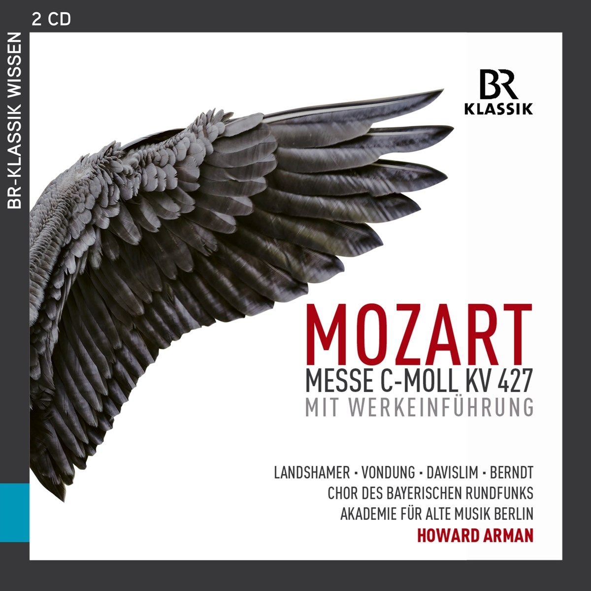 Afbeelding van Christina Landshamer, Anke Vondung, Steve Davislim, Tobias Berndt, Chor Des Bayerischen Rundfunks, Akademie Für Alte Musik Berlin, Howard Arman - Mozart: Mass In C Minor, Kv 427