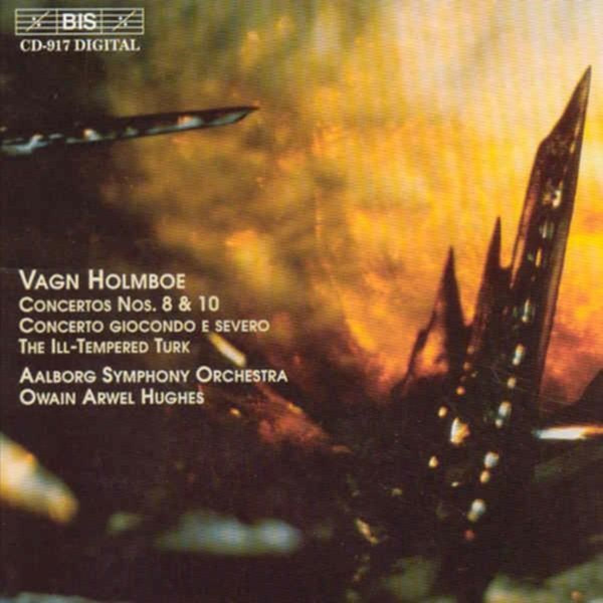 Aalborg Symphony Orchestra, Owan Arwel Hughes - Holmboe: Concertos Nos. 8 & 10/Concerto Giocondo E Severo/The Ill-Tempered Turk