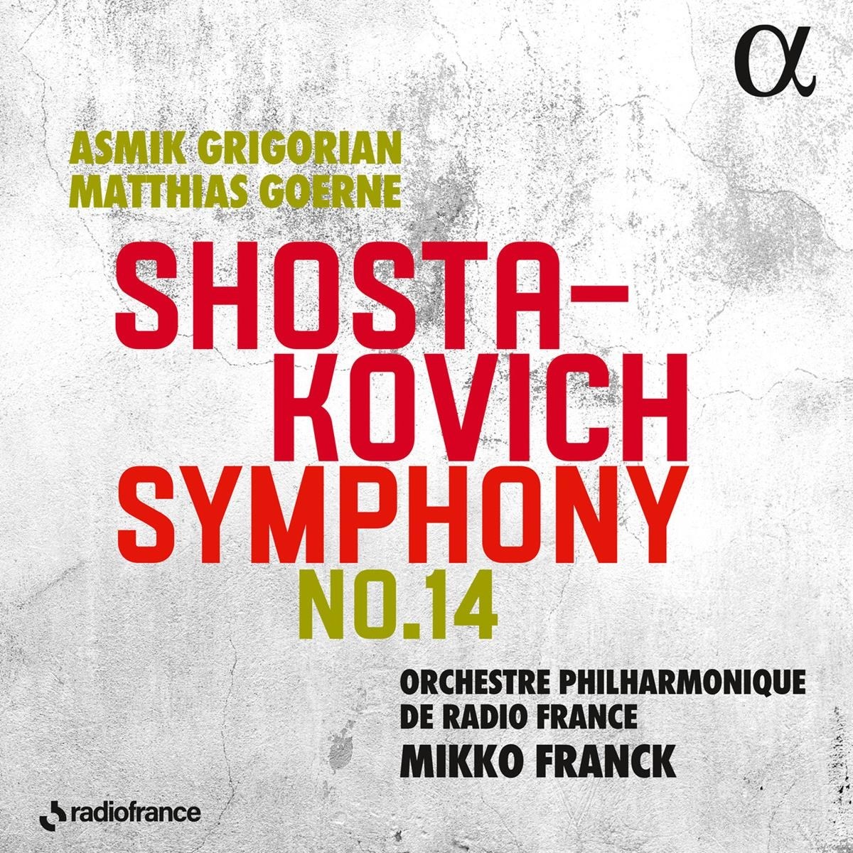 Afbeelding van Asmik Grigorian, Matthias Goerne, Orchestre Philharmonique De Radio France, Mikko Franck - Shostakovich: Symphony No .14