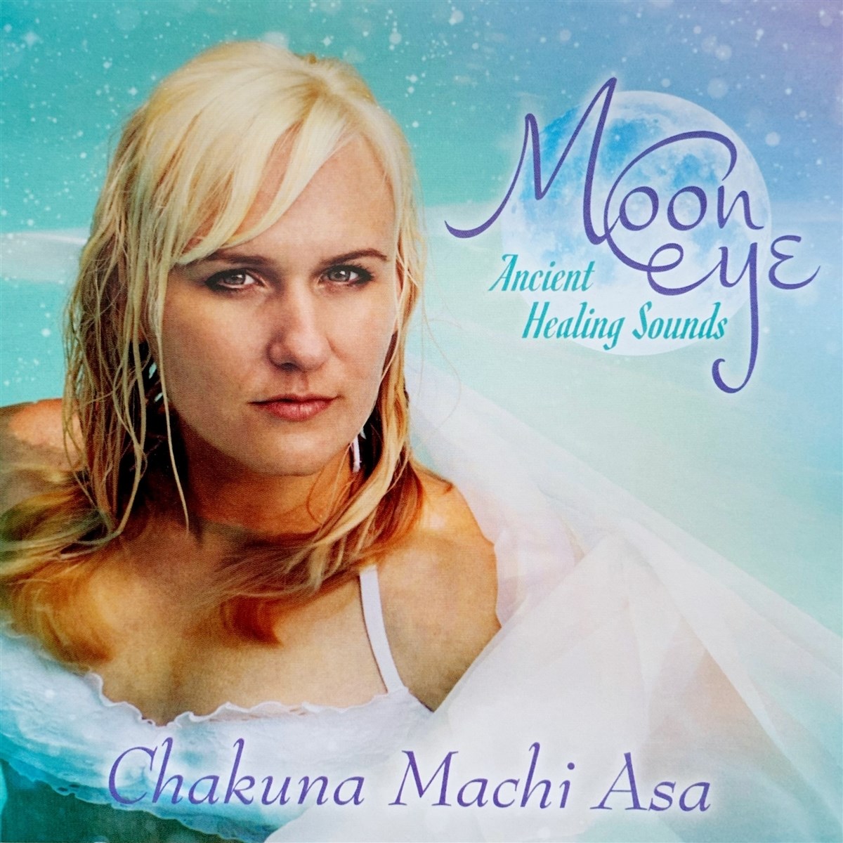 Chakuna Machi Asa - Moon Eye; Ancient Healing Sounds