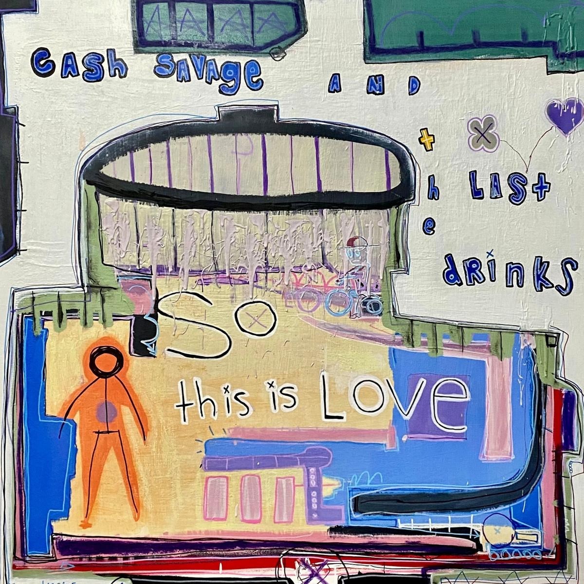 Afbeelding van Cash Savage And The Last Drinks - So This Is Love