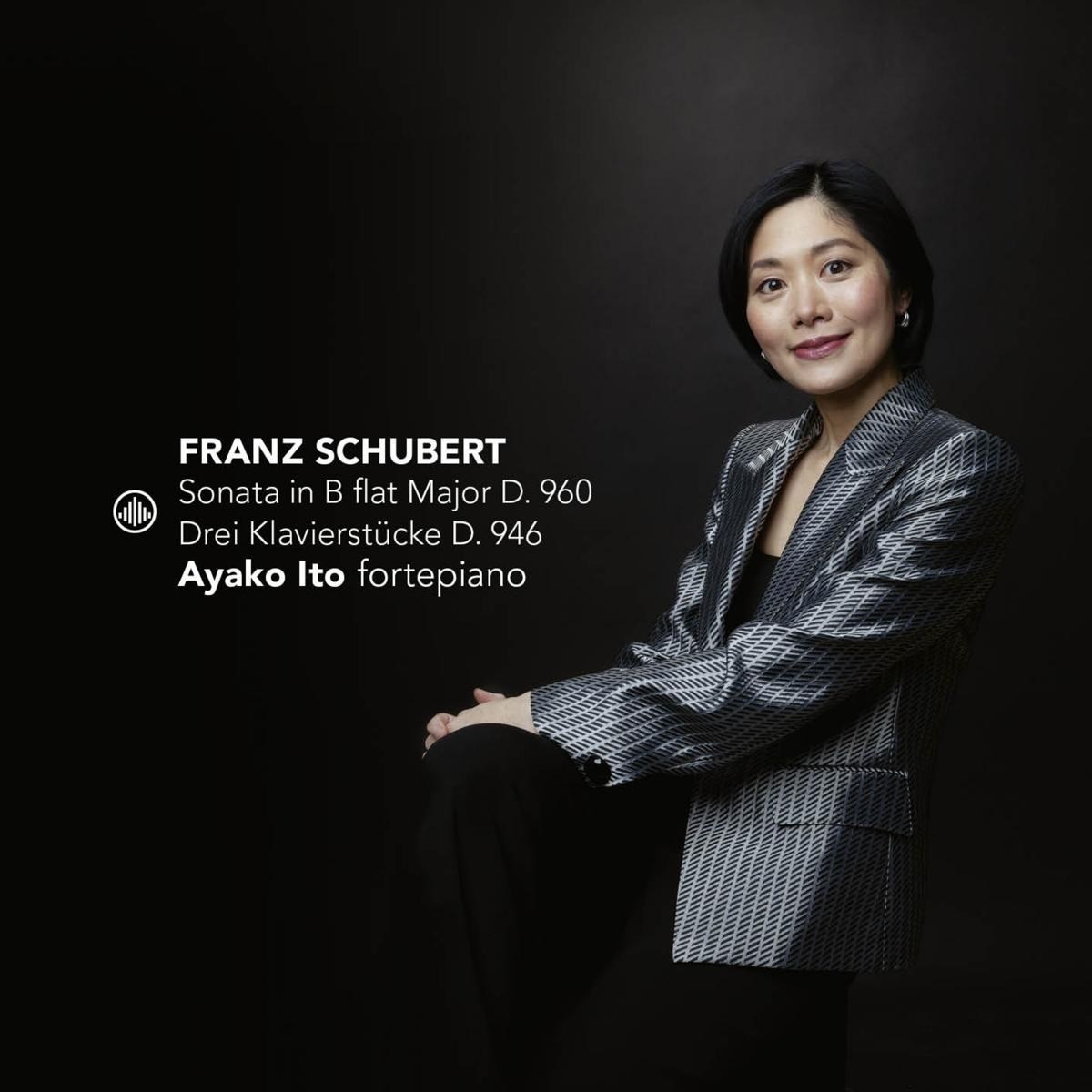 Ayako Ito - Schubert: Sonata In B Flat Major D. 960; Drei Klavierstücke D. 946