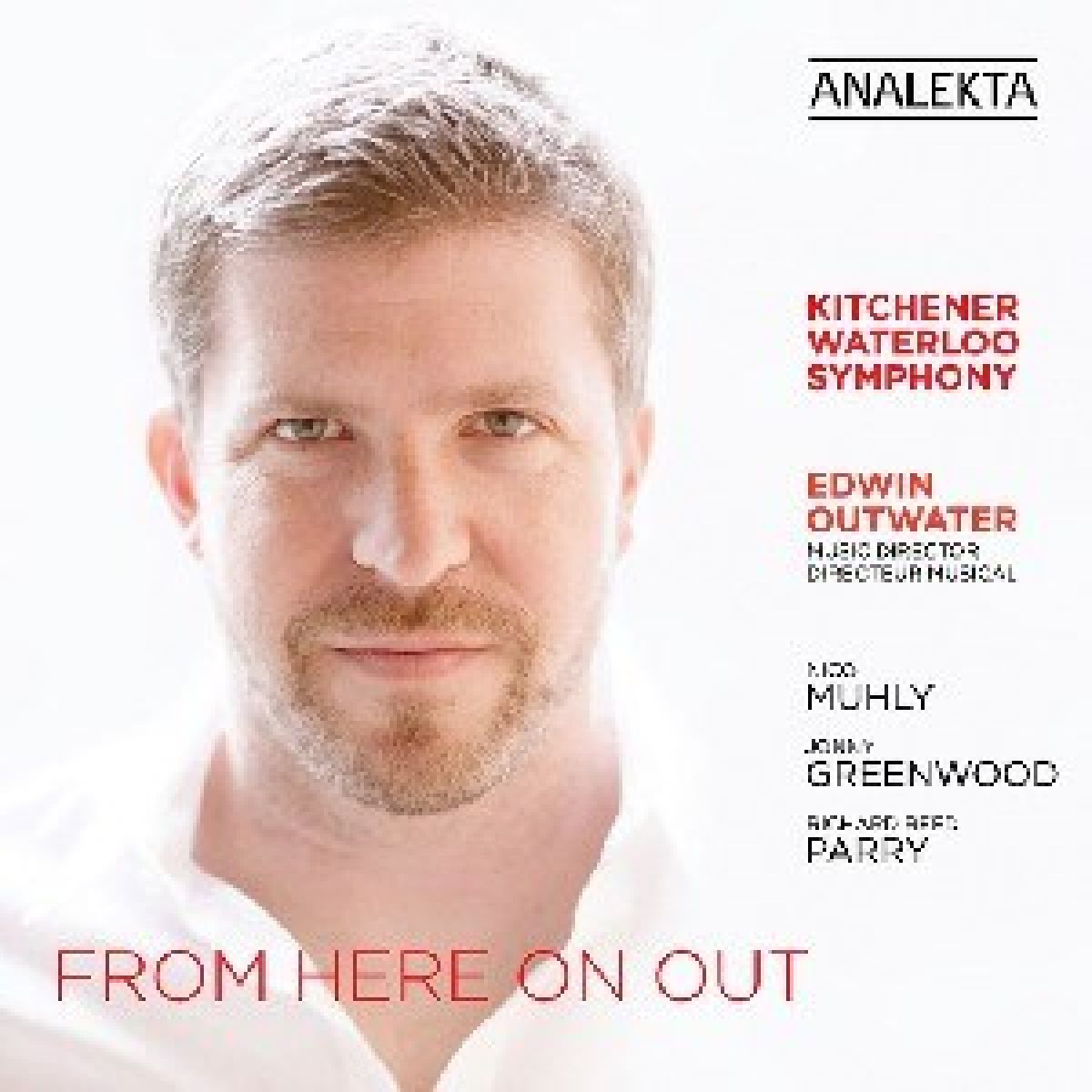 Afbeelding van Kitchener-Waterloo Symphony, Edwin Outwater - From Here On Out