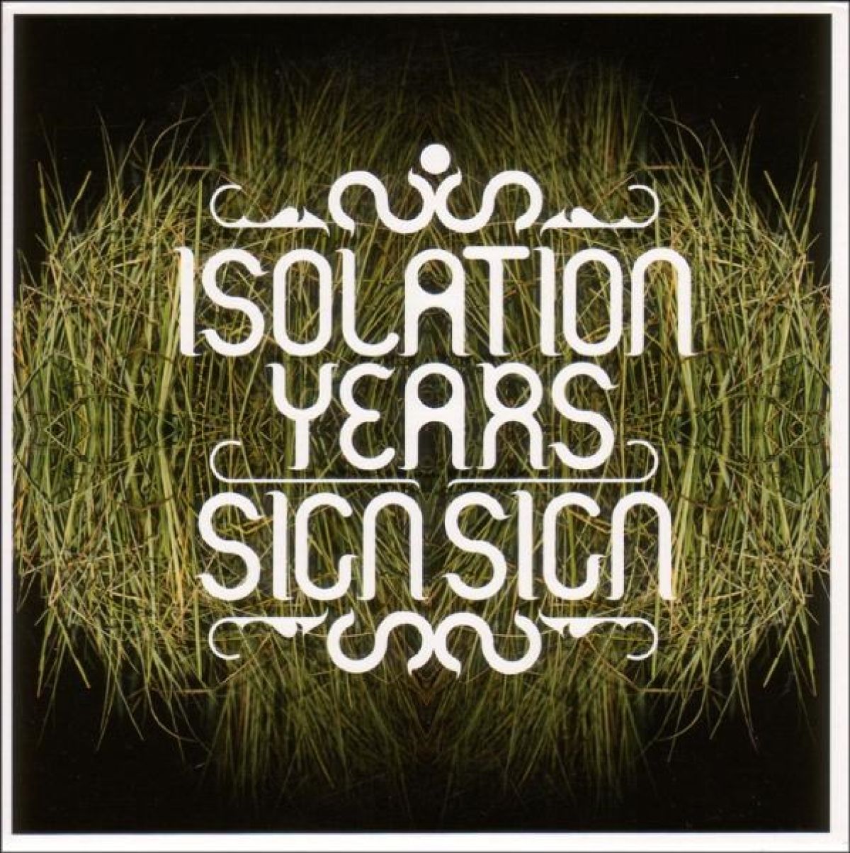 Afbeelding van Isolation Years - Sign Sign