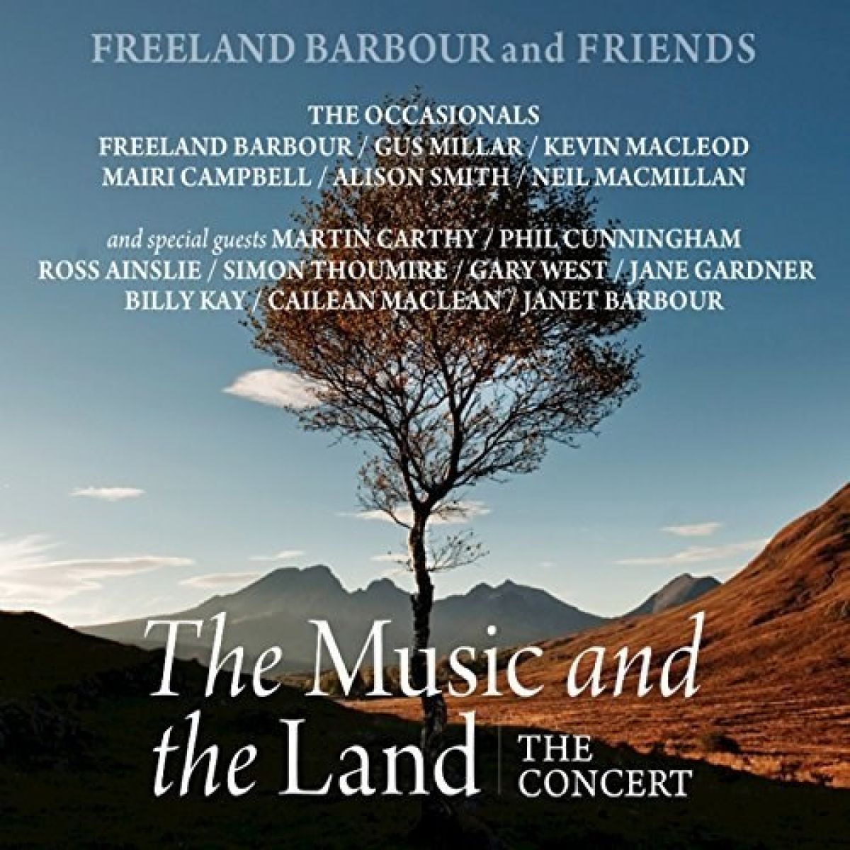 Freeland Barbour & Friends - The Music And The Land. The Concert