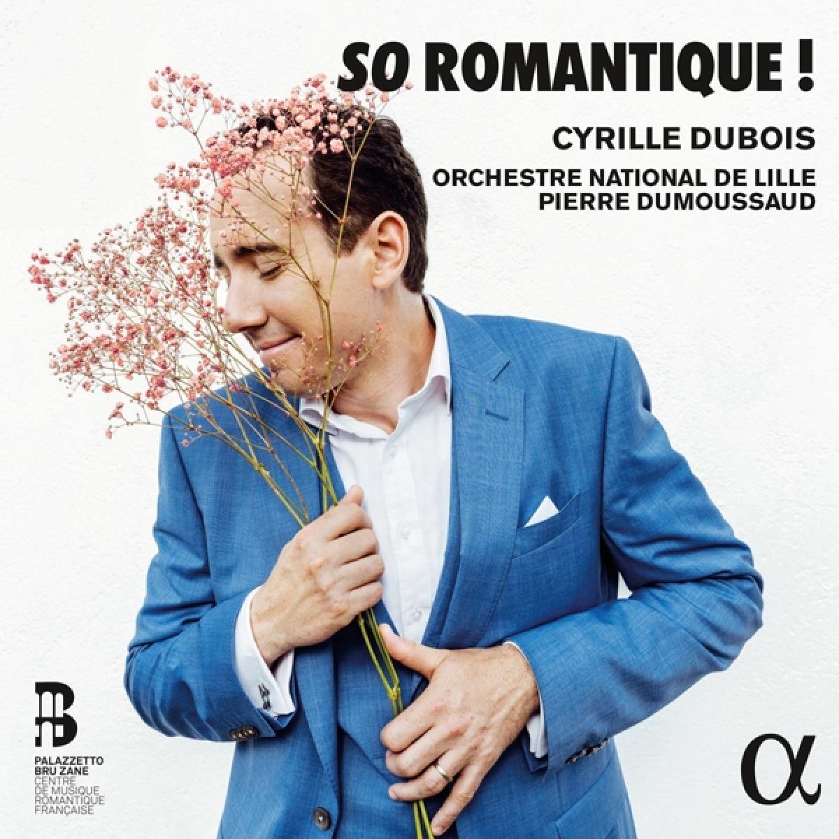 Cyrille Dubois, Orchestre National De Lille, Pierre Dumoussaud - So Romantique !