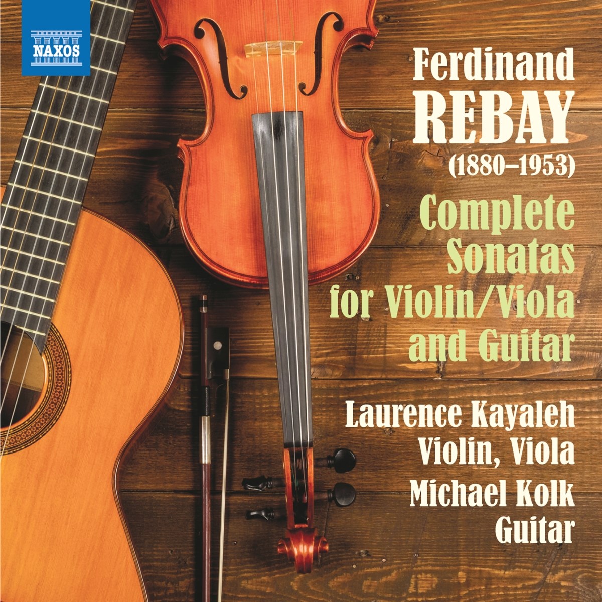 Laurence Kayaleh, Michael Kolk - Rebay: Complete Sonatas For Violin/Viola And Guitar