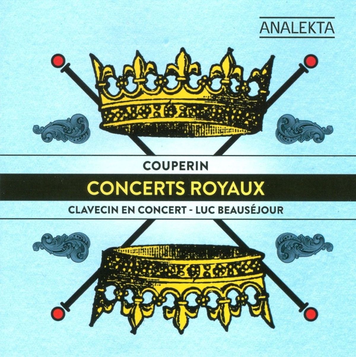 Luc Beauséjour, Chantal Rémillard, Margaret Little, Grégoire Jeay, Mathieu Lussier - Couperin: Concerts royaux
