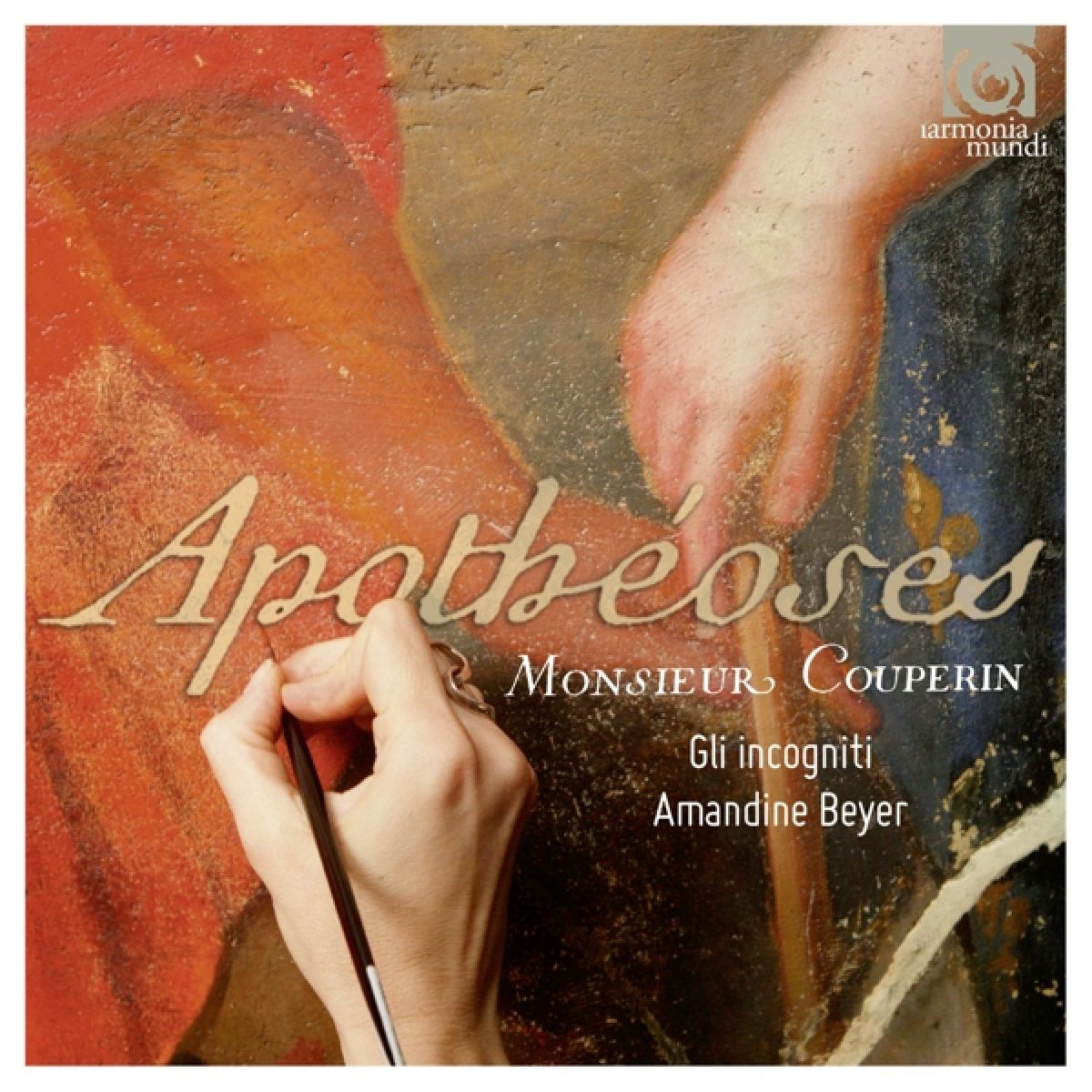 Gli Incogniti, Amandine Beyer - Couperin: Apothéoses & Autres Sonades