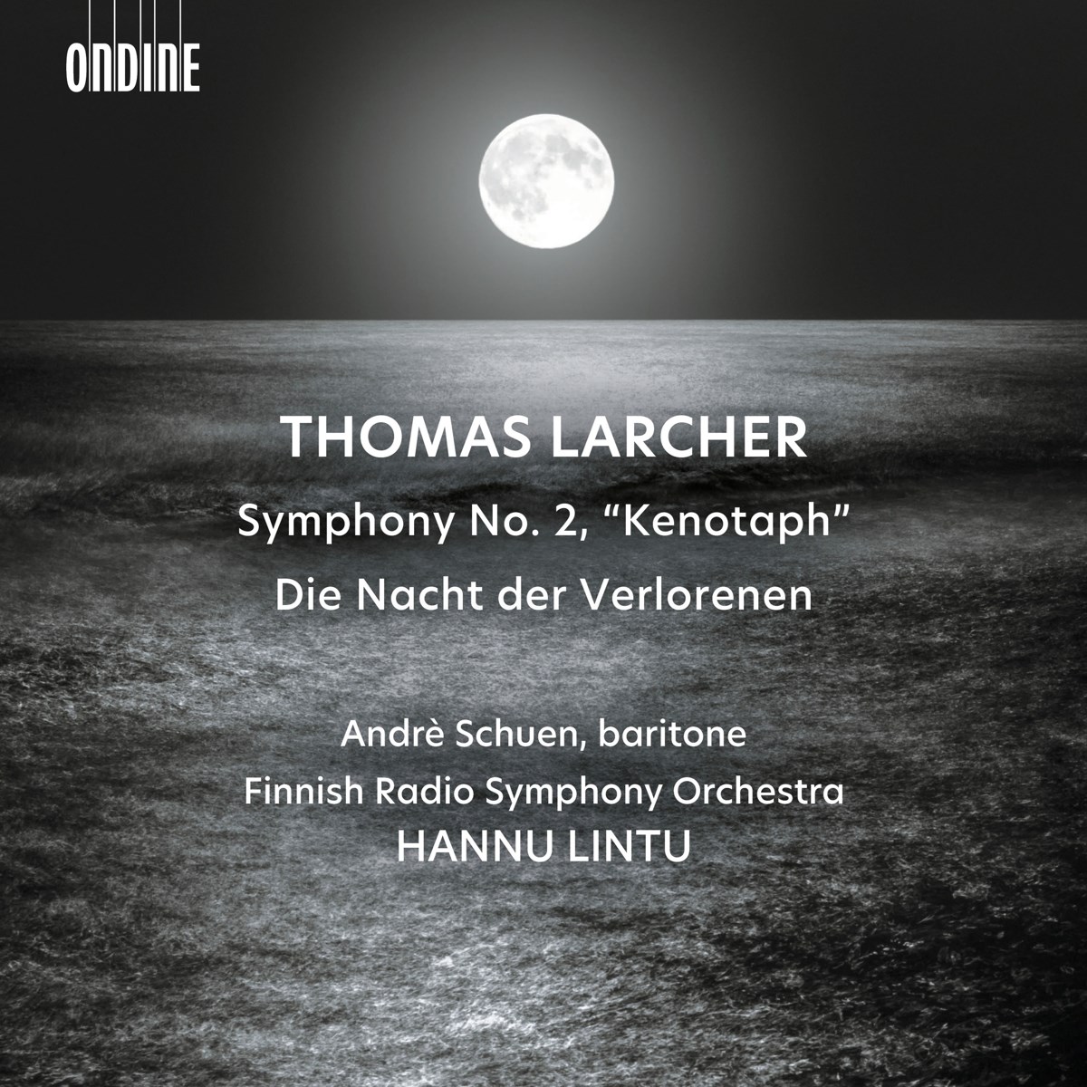 Andrè Schuen & Finnish Radio Symphony Orchestra - Larcher: Symphony No.2 Kenotaph Die Nacht Der Verlorenen