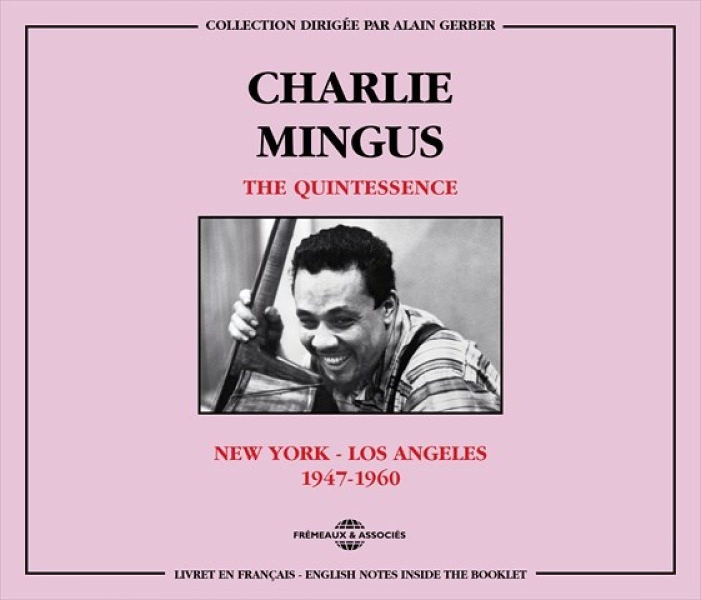 Afbeelding van Charles Mingus - The Quintessence New-York - Los Angeles 1947 - 1960