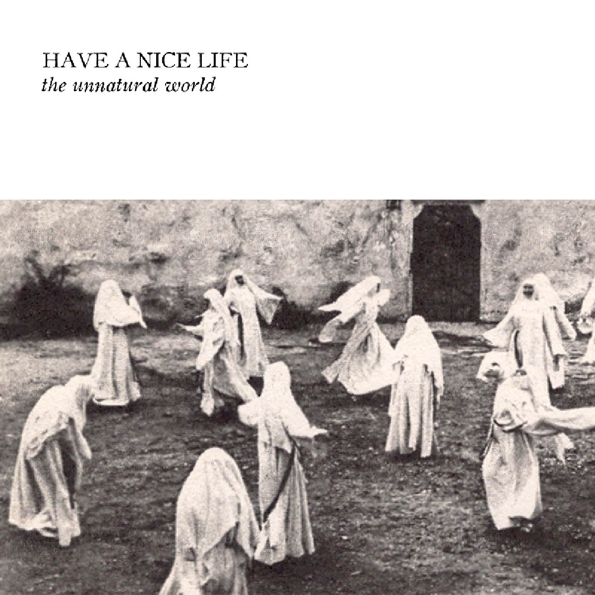 Afbeelding van Have A Nice Life - The Unnatural World