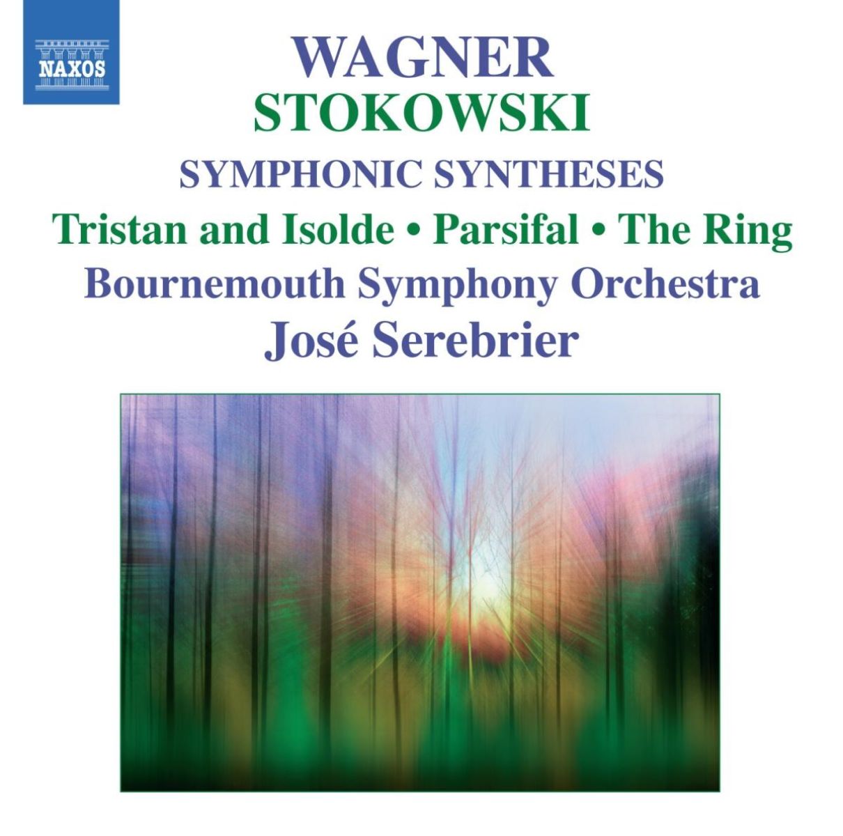 Bournemouth Symphony Orchestra, José Serebrier - Wagner, Stokowski: Symphonic Syntheses: Tristan And Isolde | Parsifal | The Ring