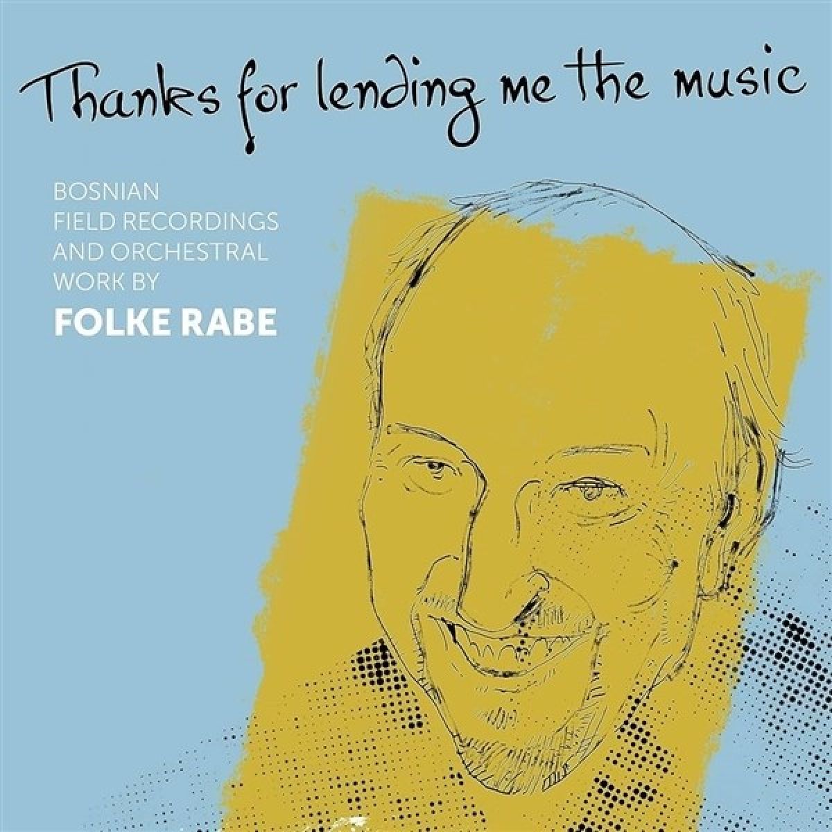 Folke Rabe - Bosnian Fieldrecordings And Orchestral Works