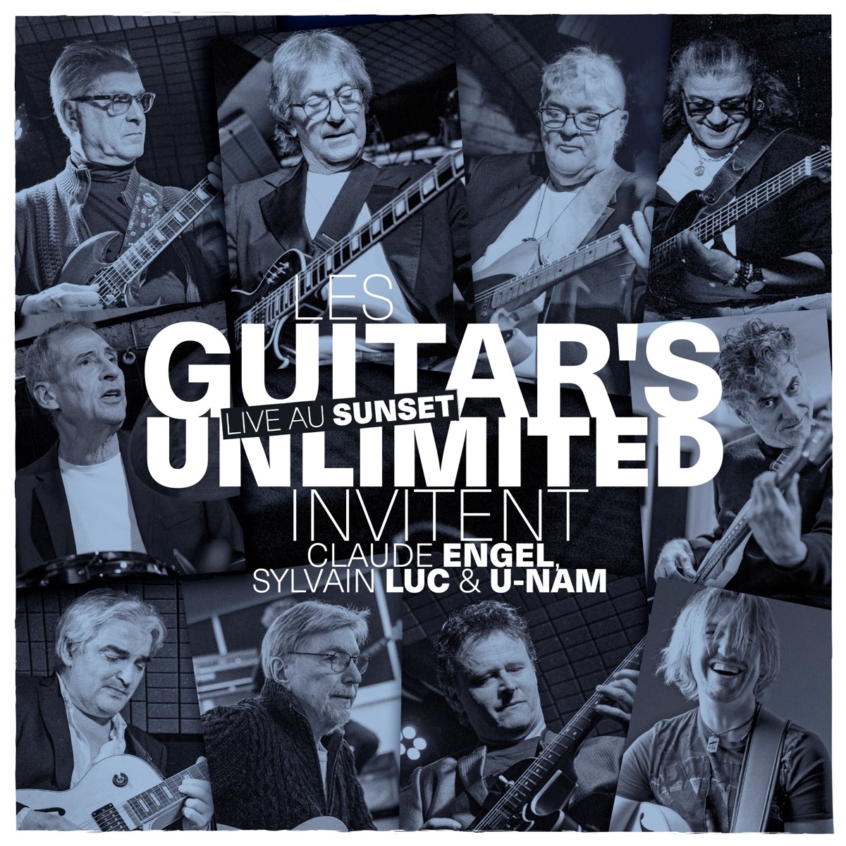 Afbeelding van Les Guitar's Unlimited - Les Guitar's Unlimited Live Au Sunset Invitent Claude Engel, Sylvain Luc Et U-Nam