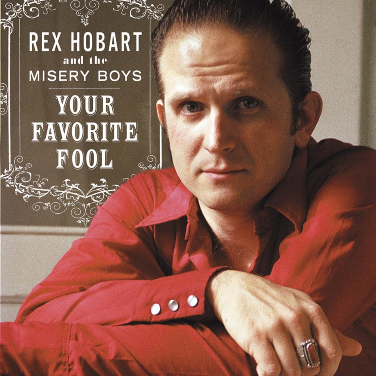 Rex Hobart & The Misery Boys - Your Favorite Fool