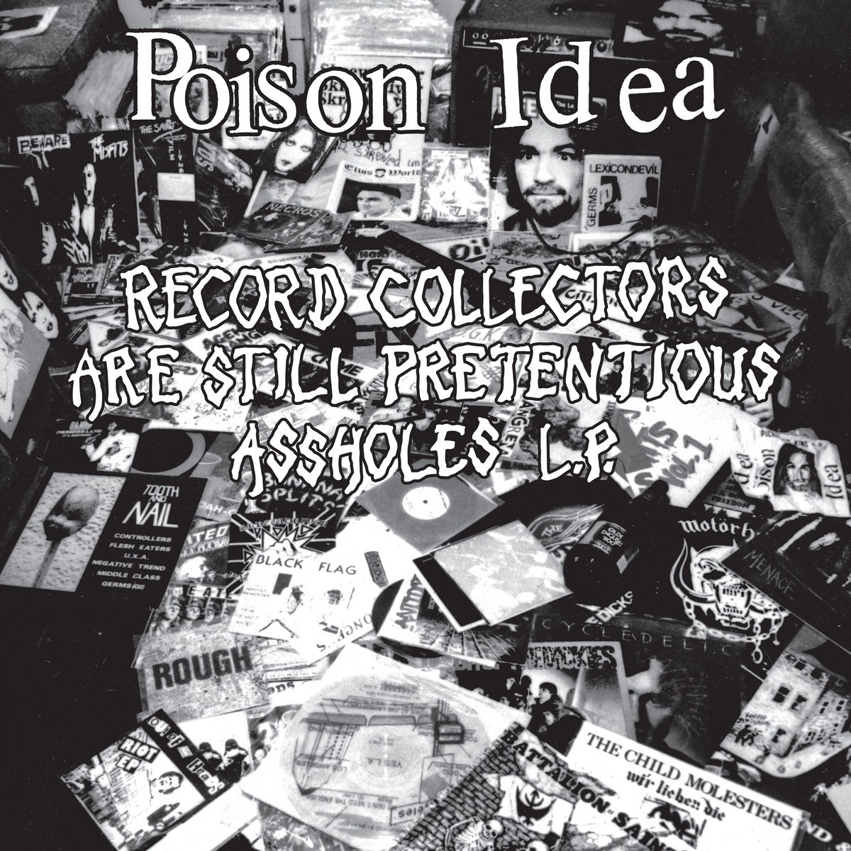 Poison Idea - Record Collectors Are Pretentious Assholes