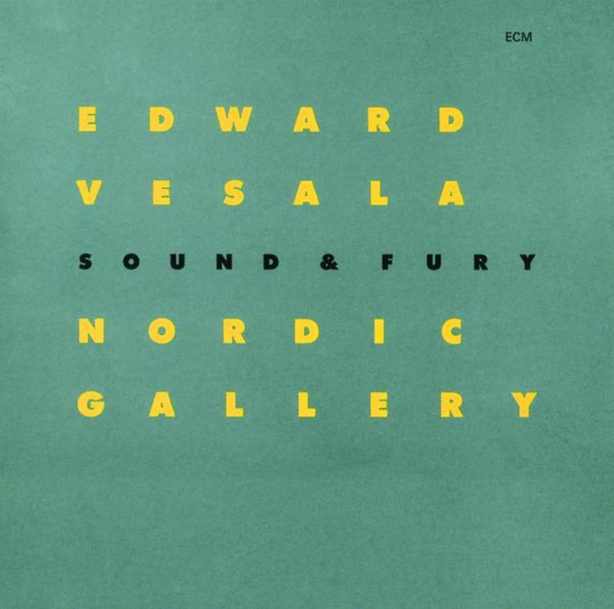 Edward Vesala Sound & Fury - Nordic Gallery