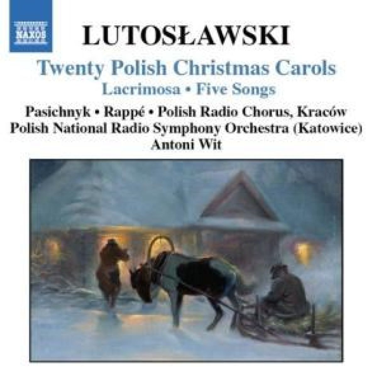 Afbeelding van Olga Pasichnyk, Polish National Radio Symphony Orchestra, Antoni Wit - Lutoslawski: Twenty Polish Christmas Carols