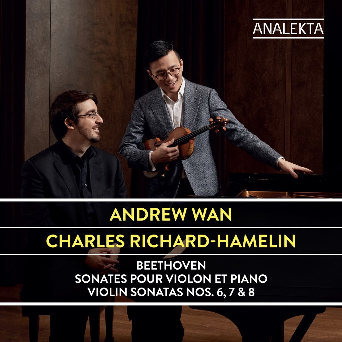 Afbeelding van Andrew Wan & Charles Richard-Hamelin - Beethoven: Sonates Pour Violon Et Piano Violin Sonatas, Nos. 6, 7 & 8