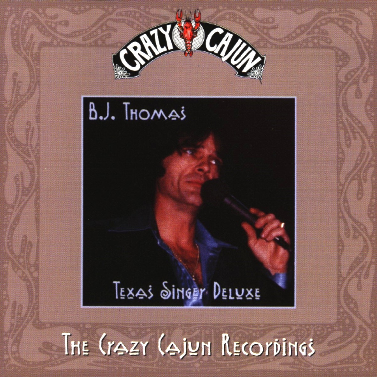 B.J. Thomas - Texas Singer Deluxe (The Crazy Cajun Recordings)