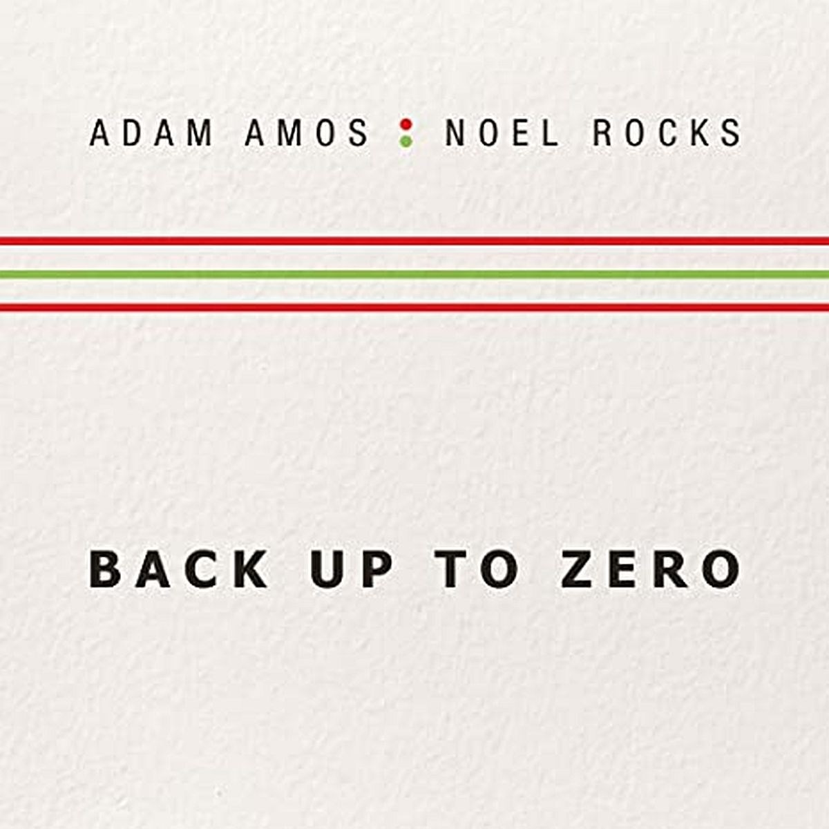 Adam Amos & Noel Rocks - Back Up To Zero