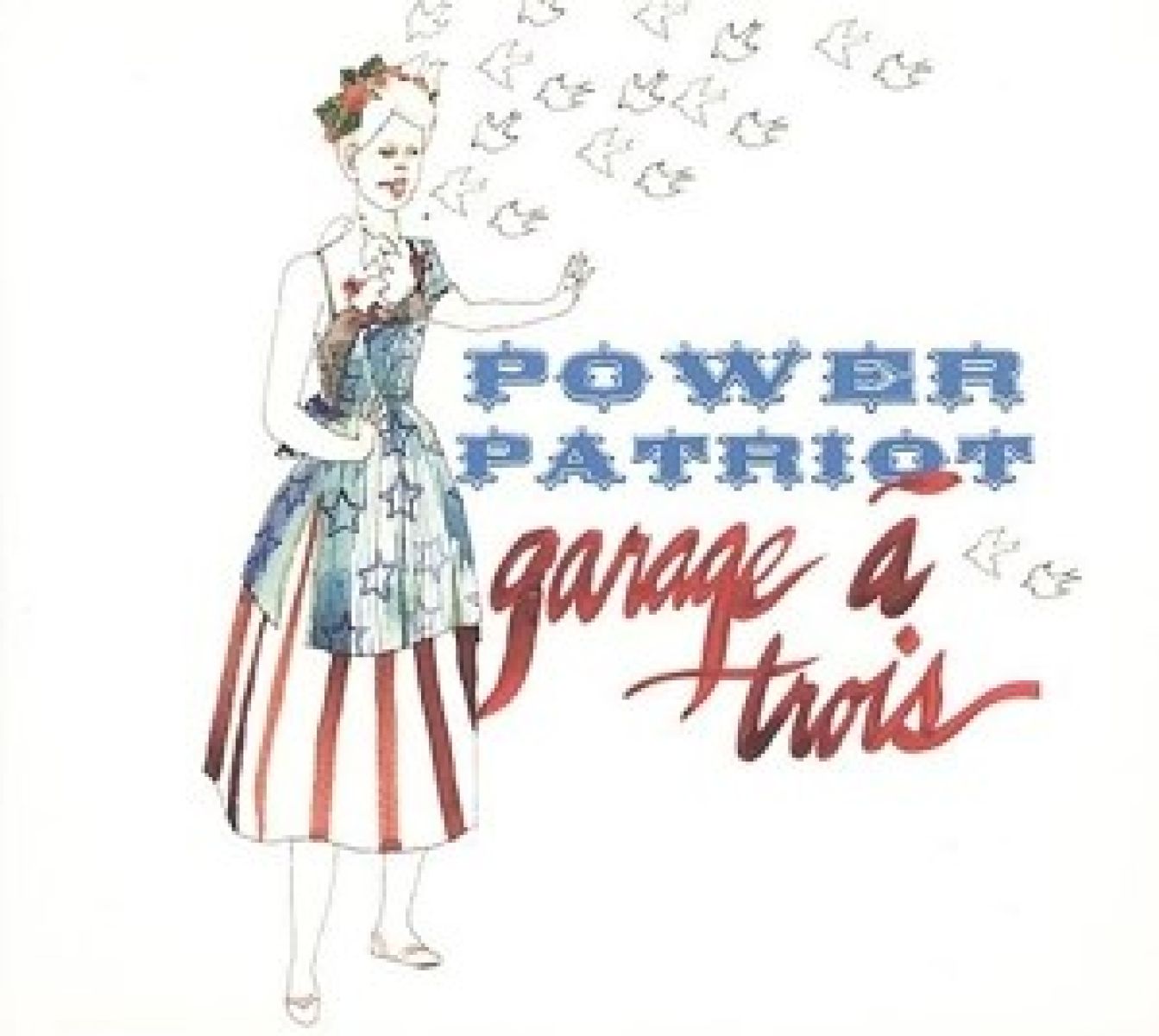 Garage A Trois - Power Patriot