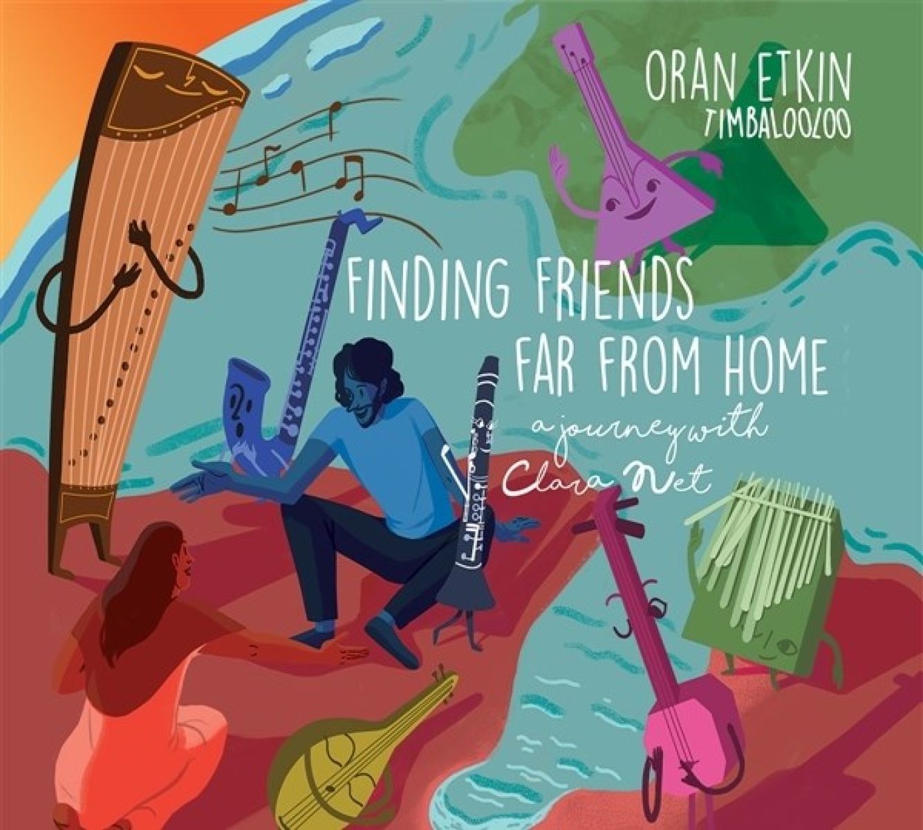 Afbeelding van Oran Etkin - Finding Friends Far From Home: A Journey With Clara Net