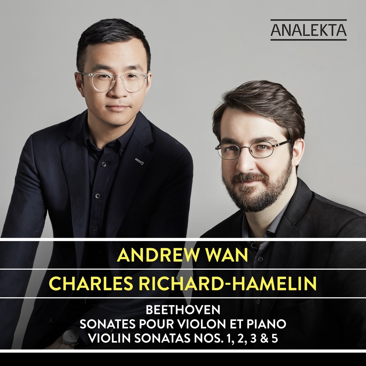 Andrew Wan, Charles Richard-Hamelin - Beethoven: Sonates Pour Violon Et Piano Violin Sonatas, Nos. 1, 2, 3 & 5