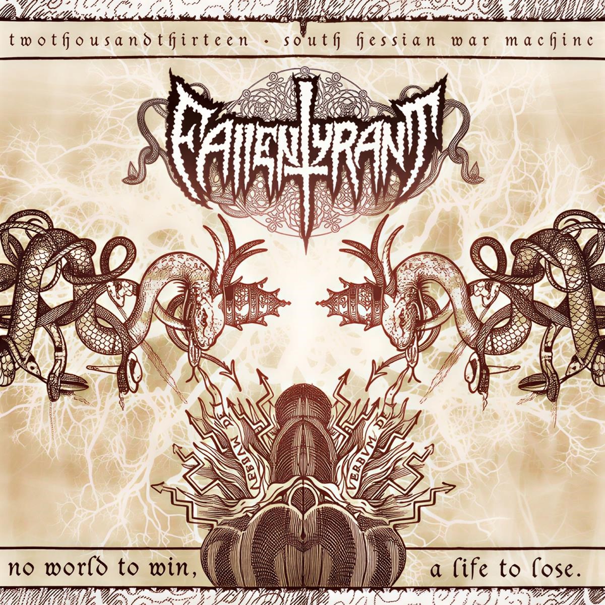 Fallen Tyrant - No World To Win, A Life To Loose