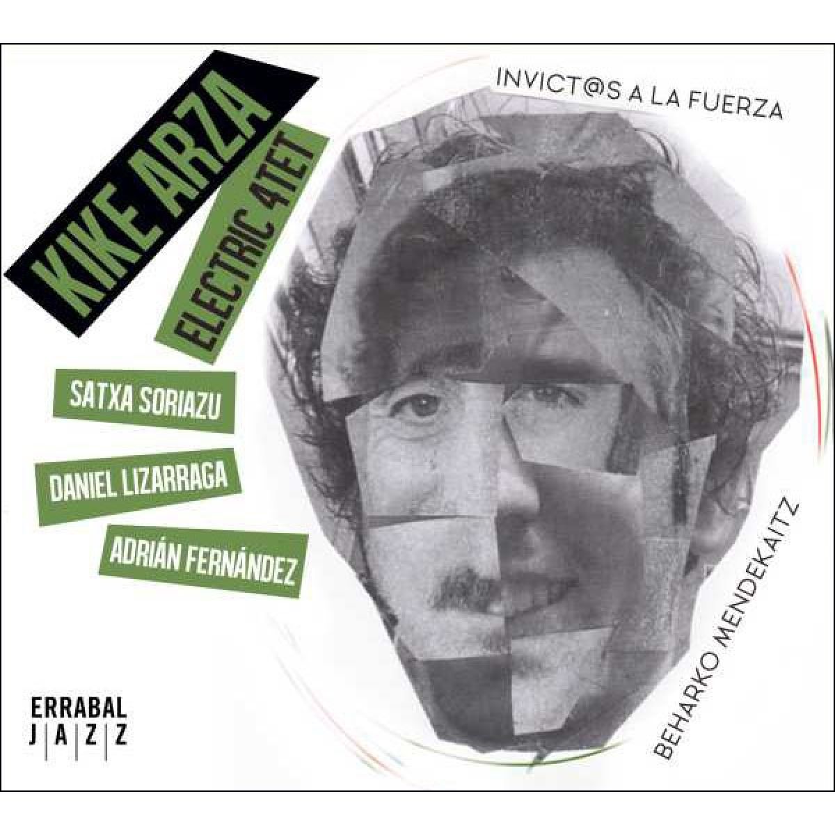 Kike Arza Electric Quartet - Beharko Mendekaitz/Invict@s À La Fuerza