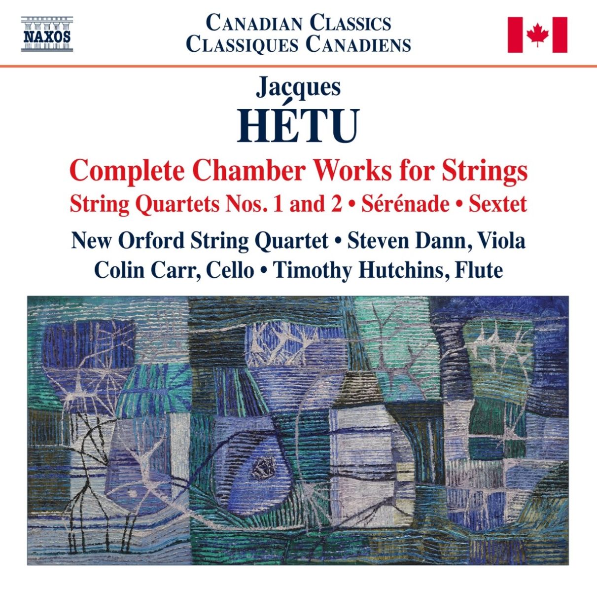 New Orford String Quartet, Steven Dann, Colin Carr, Timothy Hutchins - Hétu: Complete Chamber Works For Strings: String Quartets Nos. 1 And 2 | Sérénade | Sextet