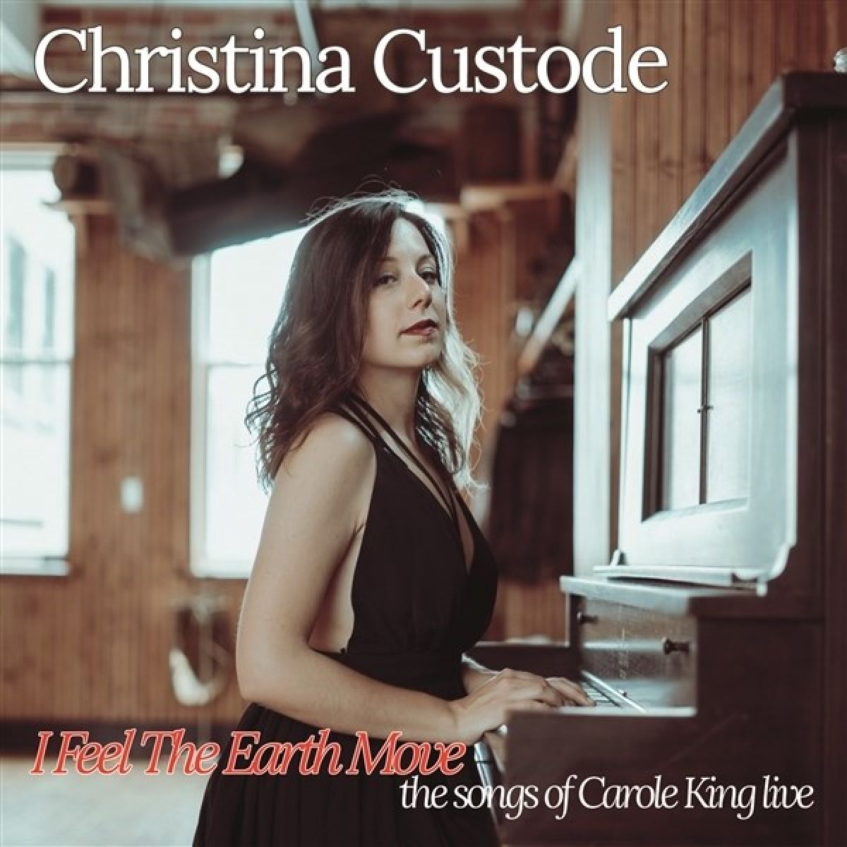 Christina Custode - I Feel The Earth Move, The Songs Of Carole King Live