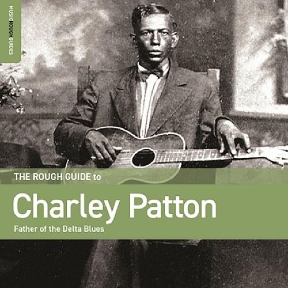 Charley Patton - The Rough Guide to Charley Patton / Father Of The Delta Blues