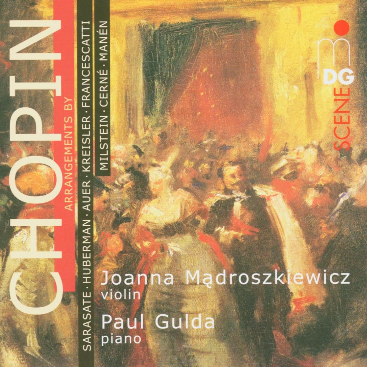 Joanna Madroszkiewicz & Paul Gulda - Chopin: Virtuosos Transcriptions For Violin