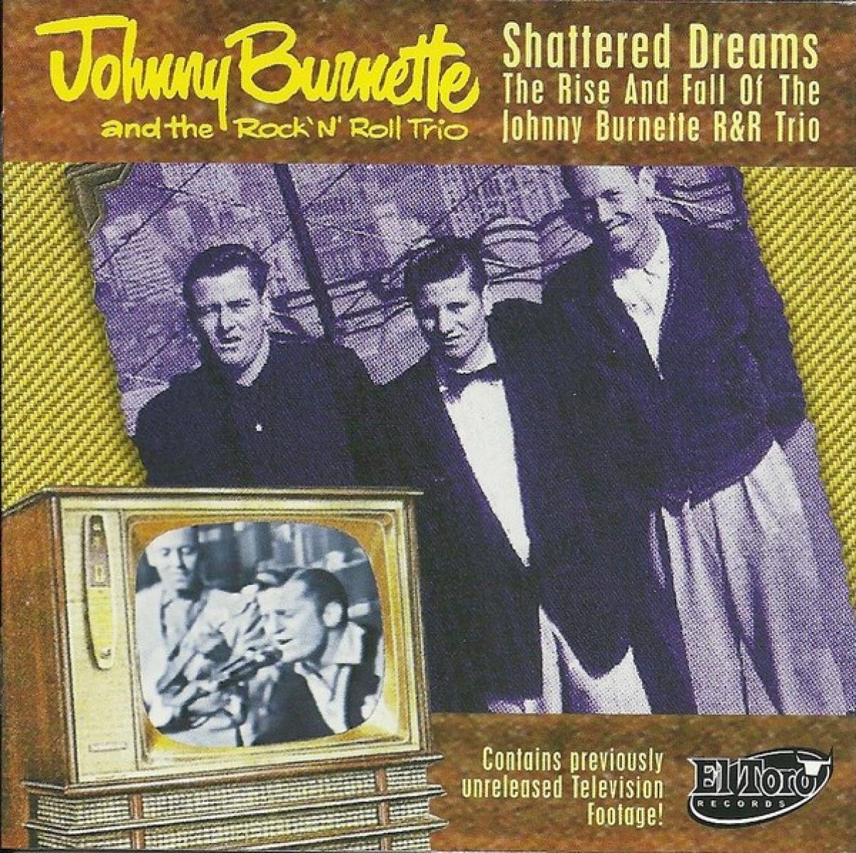 Afbeelding van The Johnny Burnette Trio - Shattered Dreams - The Rise And Fall Of The Johnny Burnette R&R Trio