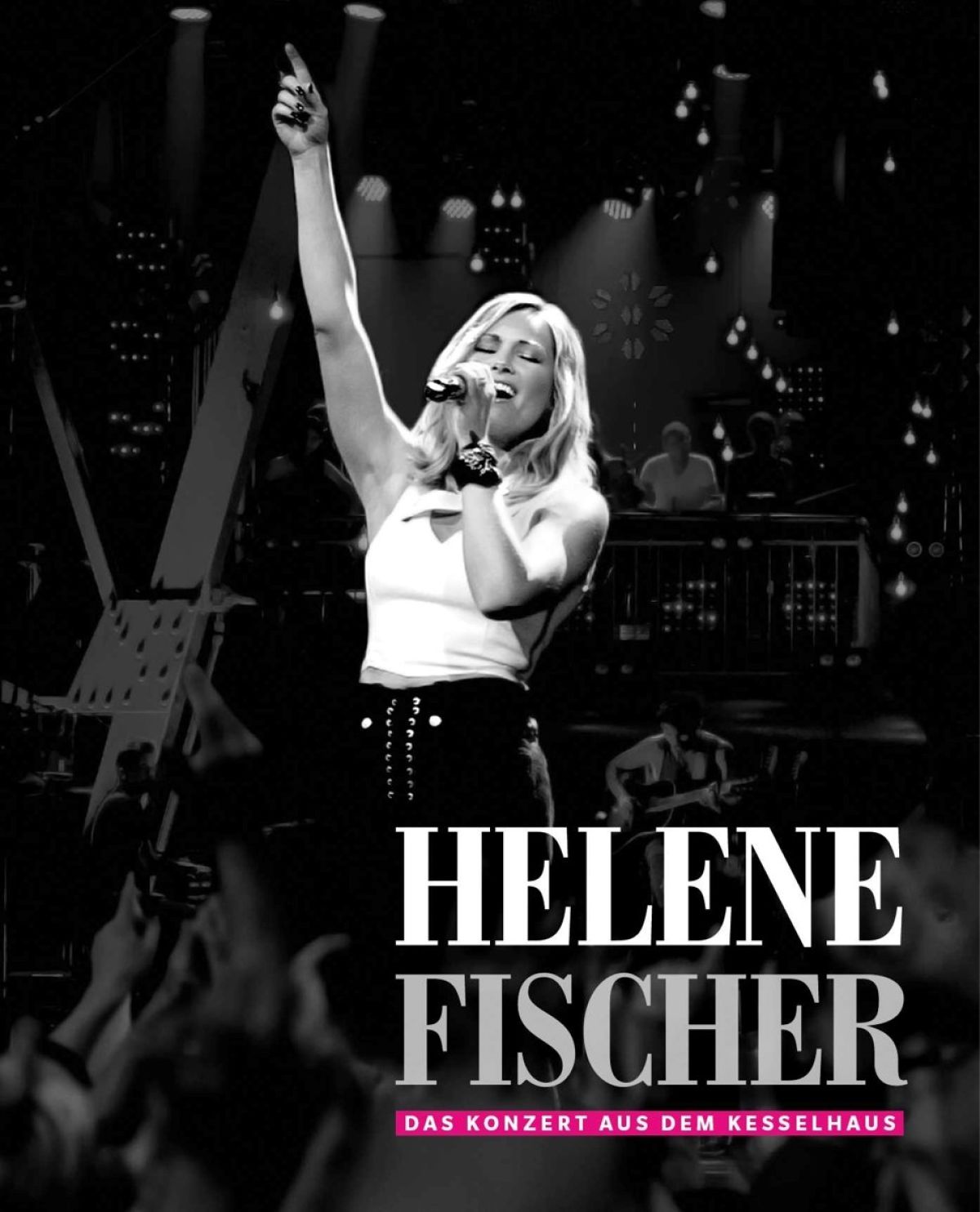 Helene Fischer - Das Konzert Aus Dem Kesselhaus
