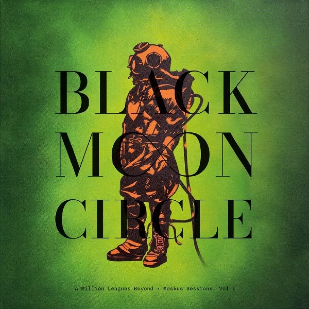 Afbeelding van Black Moon Circle - A Million Leagues Beyond: Moskus Sessions, Vol I