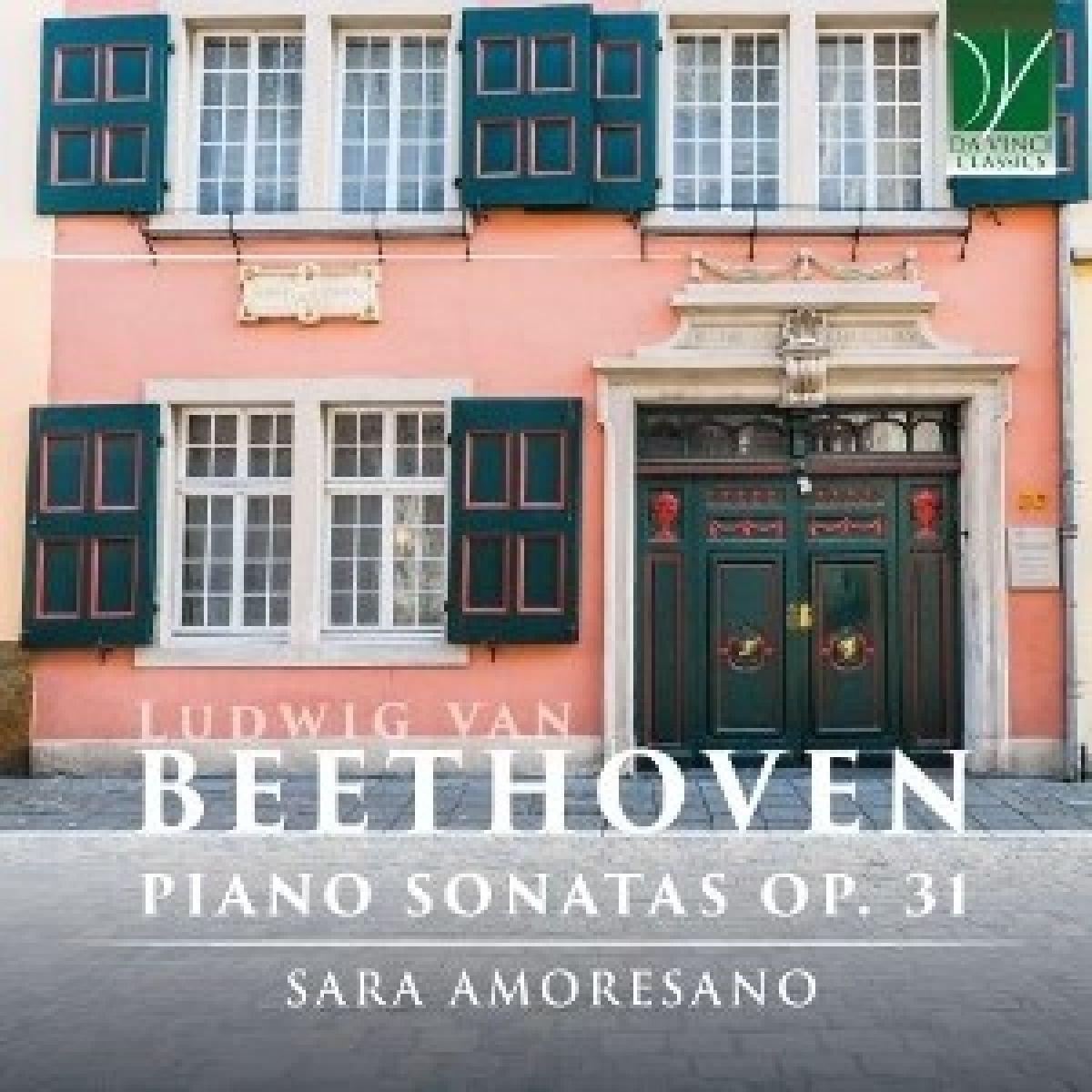 Sara Amoresano - Ludwig Van Beethoven: Piano Sonatas Op. 31
