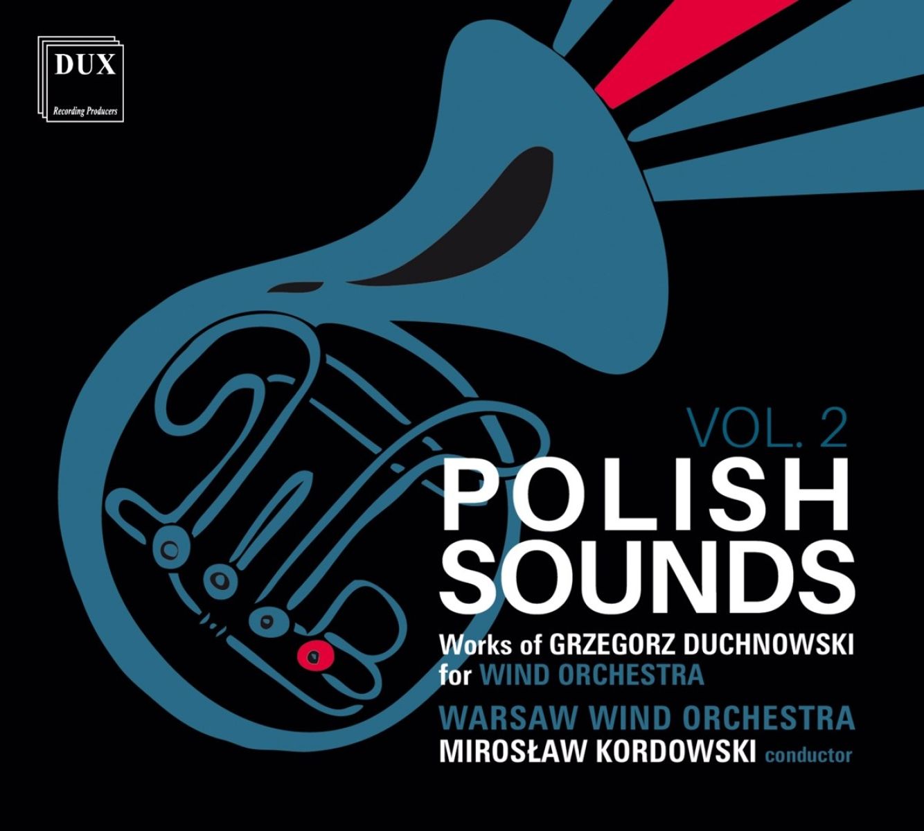 Warsaw Wind Orchestra & Miroslaw Kordowski - Polish Sounds Vol. 2: Works Of Grzegorz Duchnowski For Wind Orchestra
