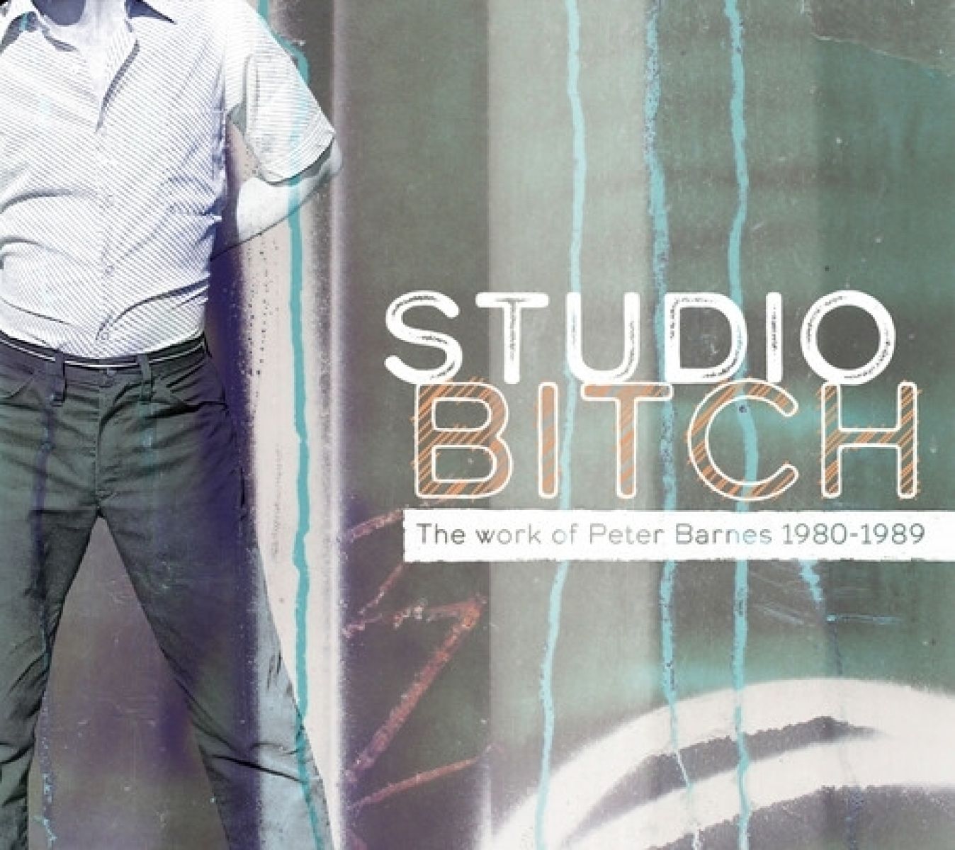 Various Artists - Studio Bitch: The Work Of Peter Barnes 1980-1989