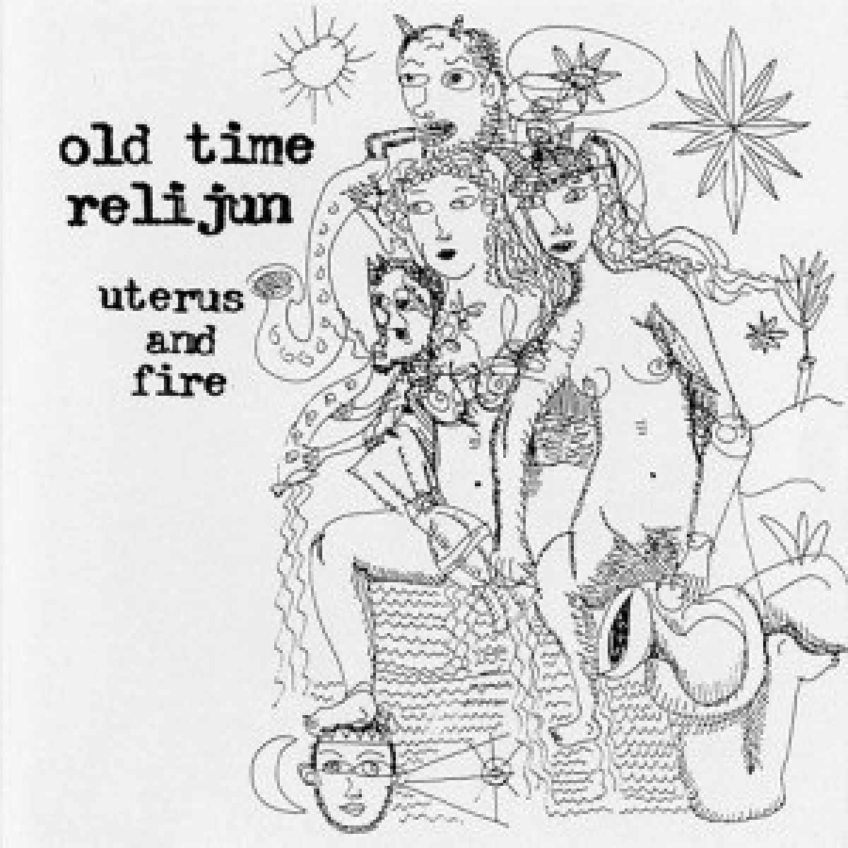 Afbeelding van Old Time Relijun - Uterus And Fire