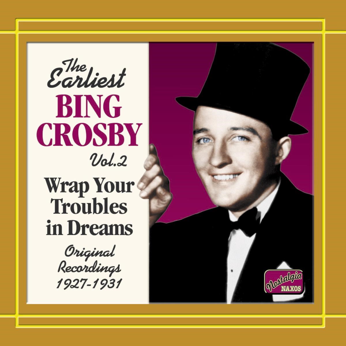 Afbeelding van Bing Crosby - The Earliest Bing Crosby Vol.2; Wrap Your Troubles In Dreams
