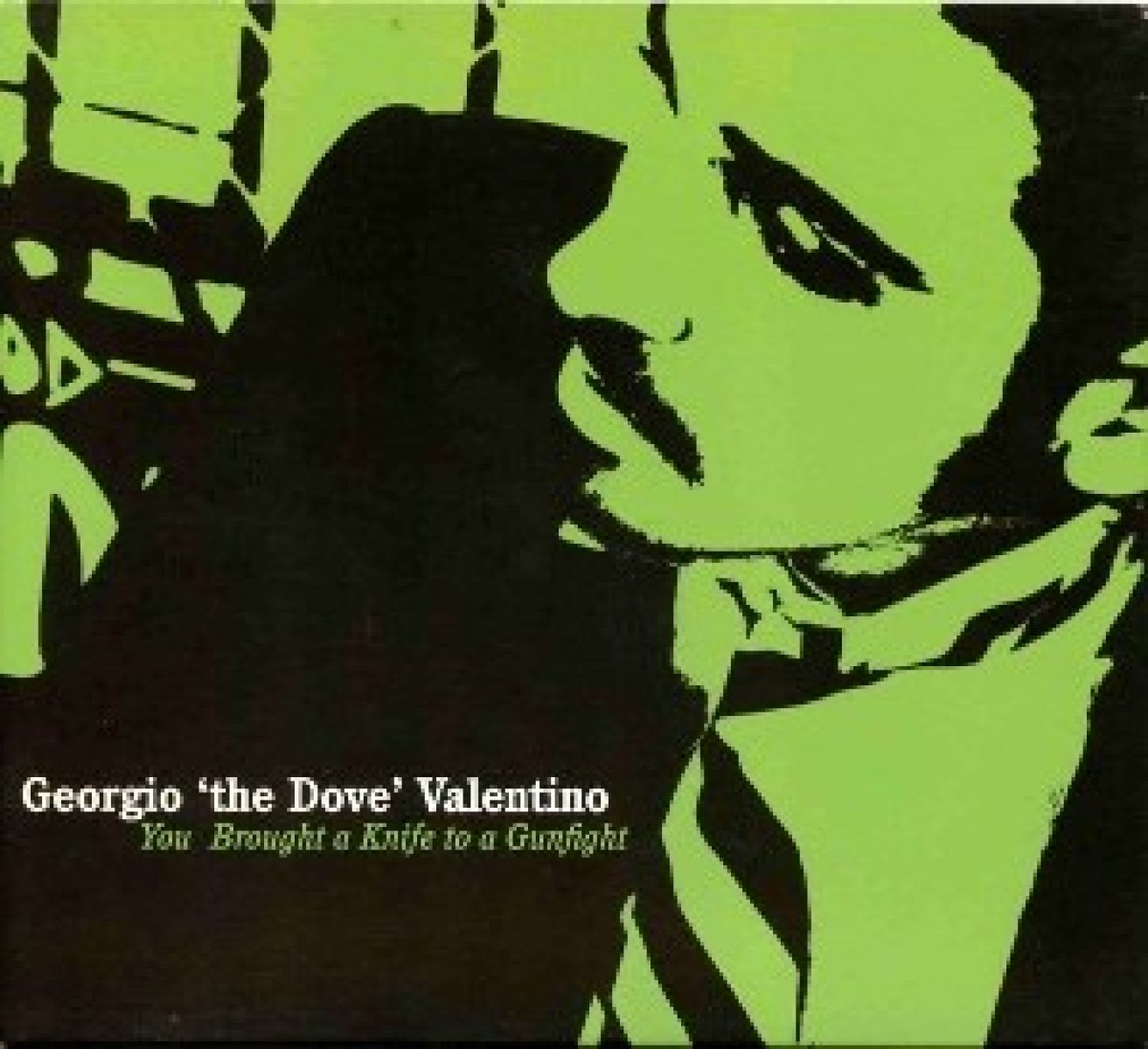 Afbeelding van Georgio 'The Dove' Valentino - You Brought A Knife To A Gunfight