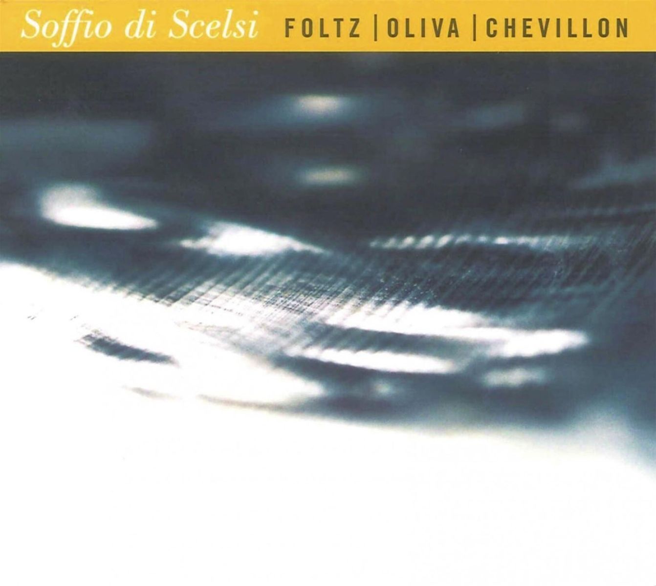 Afbeelding van Jean-Marc Foltz, Stephan Oliva, Bruno Chevillon - Soffio Di Scelsi