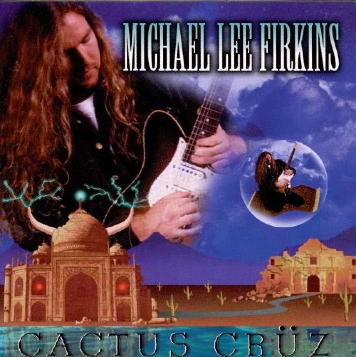 Michael Lee Firkins - Cactus Crüz