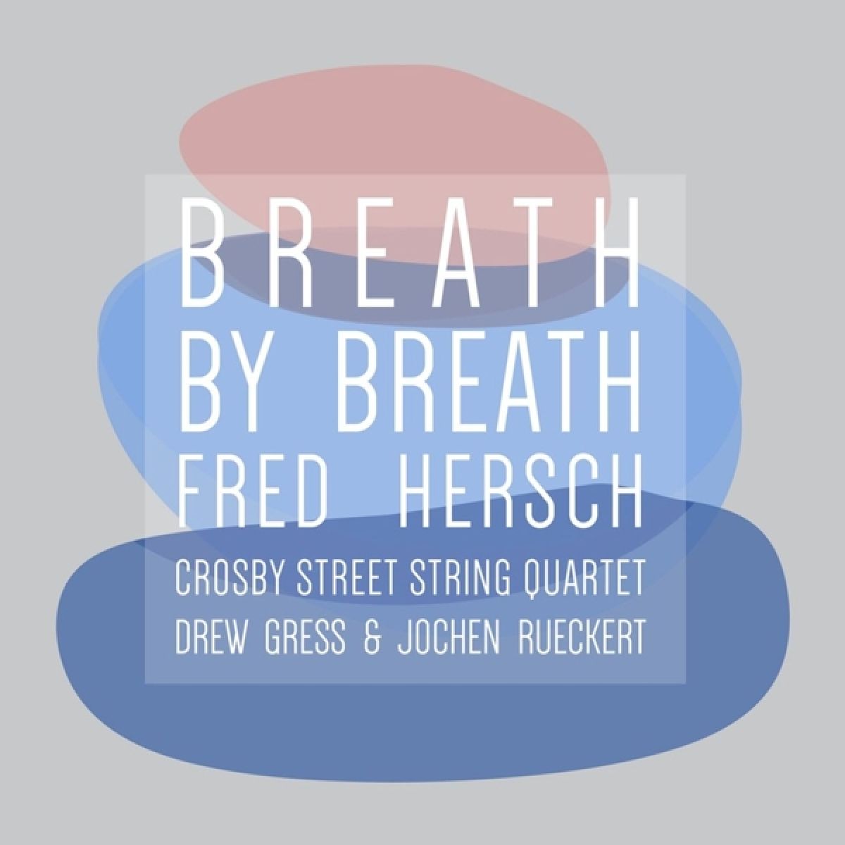 Afbeelding van Fred Hersch & Crosby Street String Quartet - Breath By Breath
