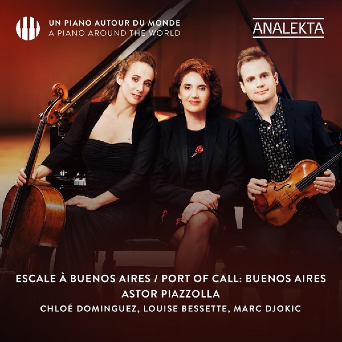 Chloé Dominguez, Louise Bessette, Marc Djokic - Piazzolla: Escale À Buenos Aires | Port Of Call: Buenos Aires