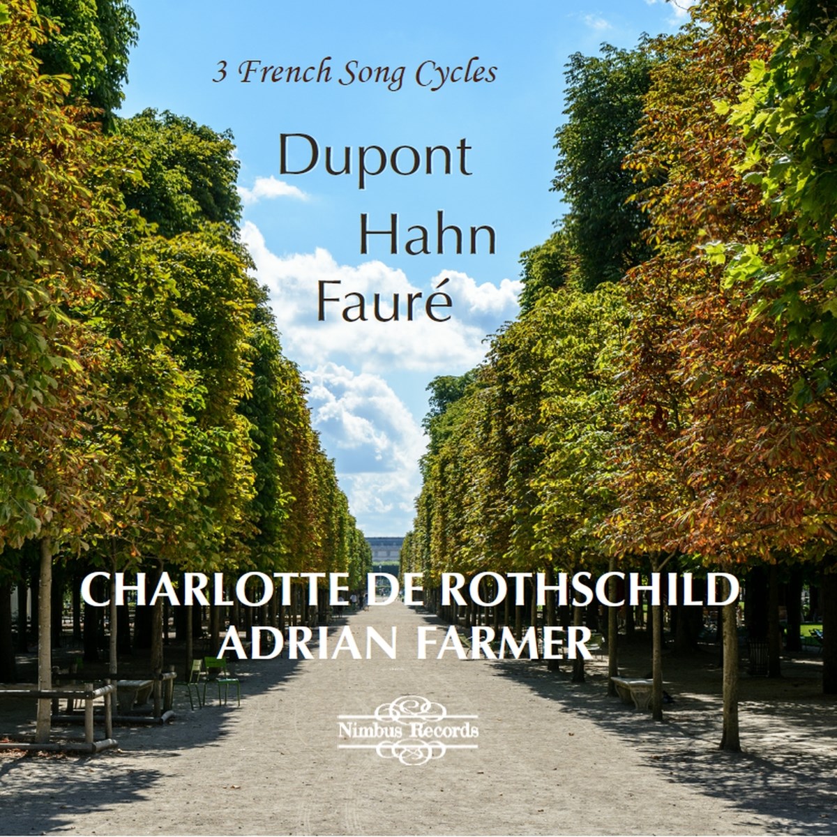 Charlotte De Rothschild & Adrian Farmer - 3 French Song Cycles: Dupont, Hahn, Fauré
